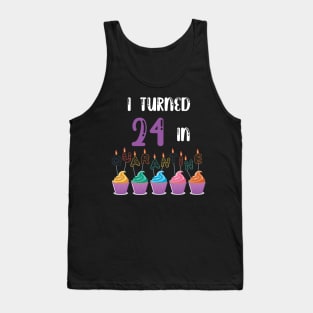 I Turned 24 In Quarantine funny idea birthday t-shirt Tank Top